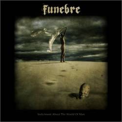 Funebre (HUN) : Indictment About The World Of Man